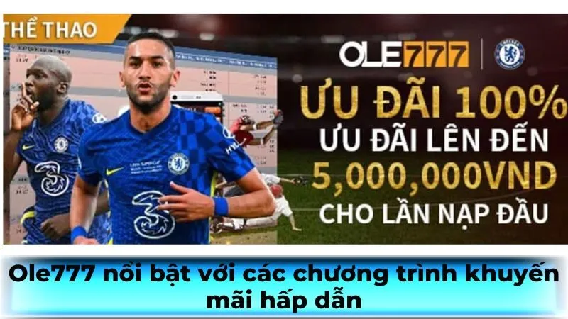Ole777 nổi bật với các chương trình khuyến mãi hấp dẫn